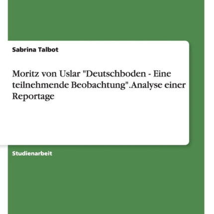 Moritz von Uslar Deutschboden  Eine teilnehmende Beobachtung Analyse einer Reportage