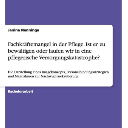 Fachkräftemangel in der Pflege. Ist er zu