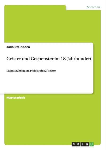 Geister und Gespenster im 18 Jahrhundert Literatur Religion Philosophie Theater