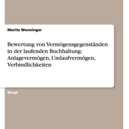 Bewertung von Vermgensgegenstnden in der laufenden Buchhaltung Anlagevermgen Umlaufvermgen Verbindlichkeiten