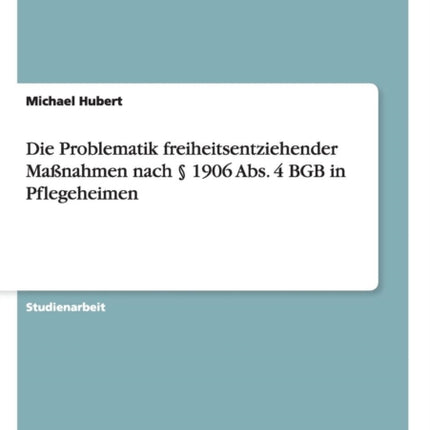 Die Problematik freiheitsentziehender Manahmen