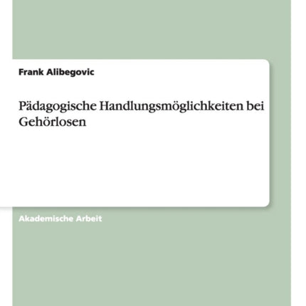 Pdagogische Handlungsmglichkeiten bei Gehrlosen