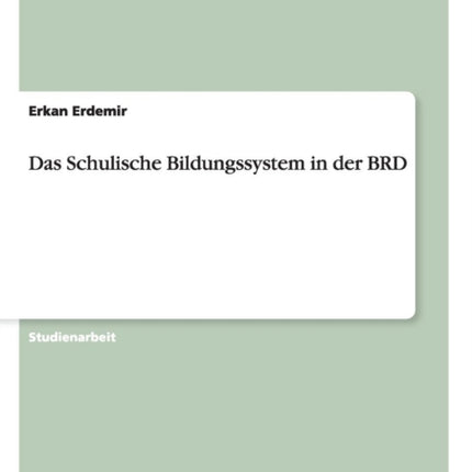 Das Schulische Bildungssystem in der BRD