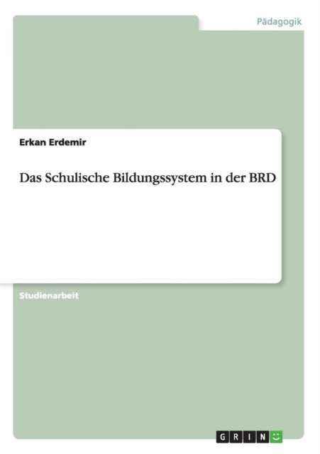 Das Schulische Bildungssystem in der BRD