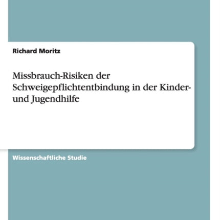 MissbrauchRisiken der Schweigepflichtentbindung in der Kinder und Jugendhilfe