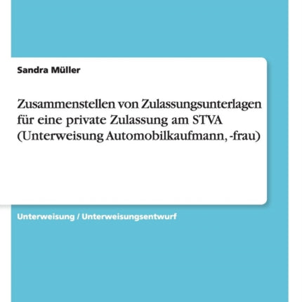Zusammenstellen von Zulassungsunterlagen fr eine