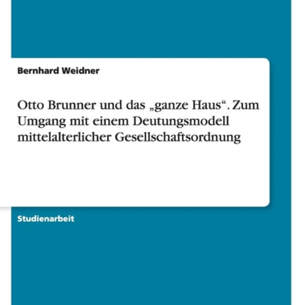 Otto Brunner und das ganze Haus Zum Umgang mit