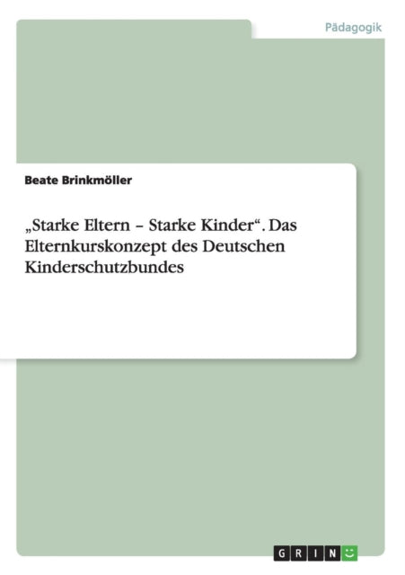 Starke Eltern  Starke Kinder Das Elternkurskonzept des Deutschen Kinderschutzbundes