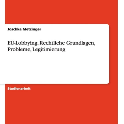 EULobbying Rechtliche Grundlagen Probleme Legitimierung