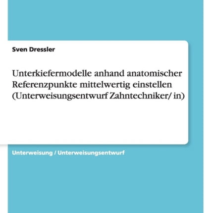 Unterkiefermodelle anhand anatomischer