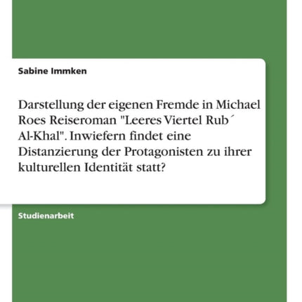 Darstellung der eigenen Fremde in Michael Roes