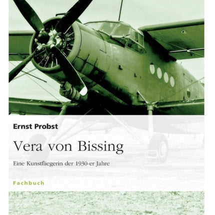 Vera von Bissing: Eine Kunstfliegerin der 1930-er