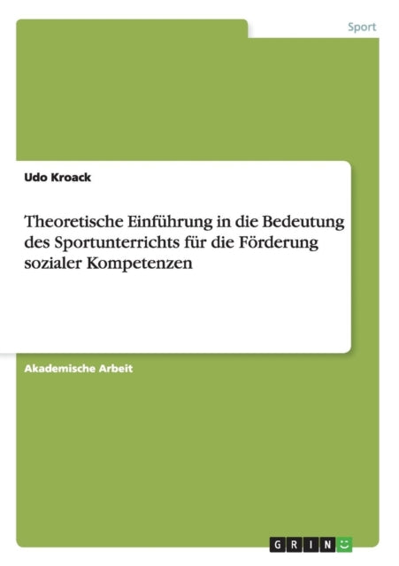 Theoretische Einfhrung in die Bedeutung des Sportunterrichts fr die Frderung sozialer Kompetenzen