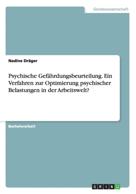 Psychische Gefhrdungsbeurteilung Ein Verfahren zur Optimierung psychischer Belastungen in der Arbeitswelt