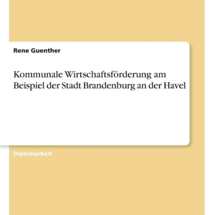 Kommunale Wirtschaftsfrderung am Beispiel der