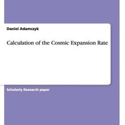 Calculation of the Cosmic Expansion Rate
