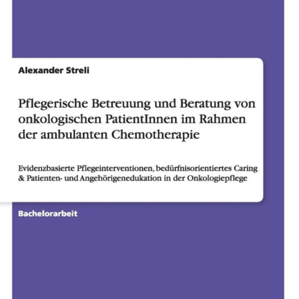 Pflegerische Betreuung und Beratung von onkologischen PatientInnen im Rahmen der ambulanten Chemotherapie Evidenzbasierte Pflegeinterventionen  Angehrigenedukation in der Onkologiepflege