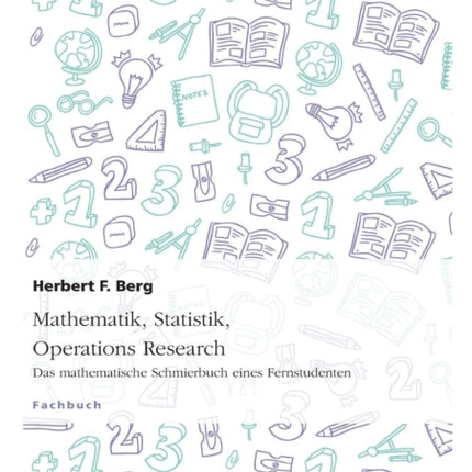 Mathematik Statistik Operations Research Das mathematische Schmierbuch eines Fernstudenten