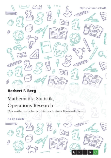 Mathematik Statistik Operations Research Das mathematische Schmierbuch eines Fernstudenten