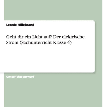 Geht dir ein Licht auf Der elektrische Strom Sachunterricht Klasse 4