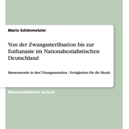 Von der Zwangssterilisation bis zur Euthanasie im Nationalsozialistischen Deutschland Massenmorde in den Ttungsanstalten  Fertigkeiten fr die Shoah