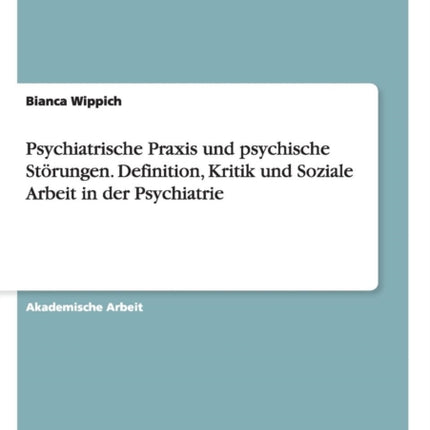 Psychiatrische Praxis und psychische Strungen Definition Kritik und Soziale Arbeit in der Psychiatrie