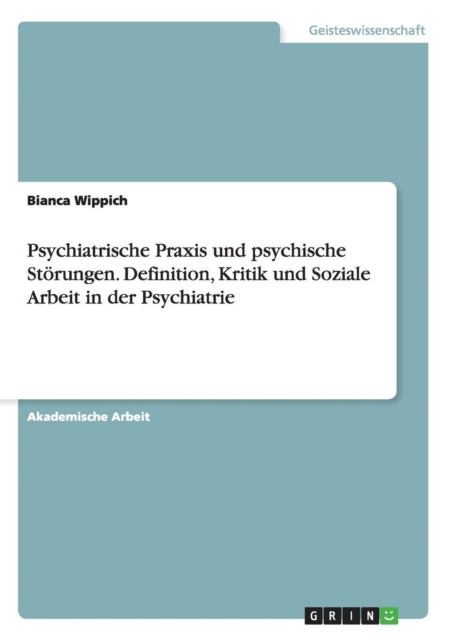 Psychiatrische Praxis und psychische Strungen Definition Kritik und Soziale Arbeit in der Psychiatrie