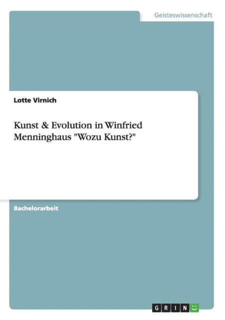 Kunst  Evolution in Winfried Menninghaus Wozu Kunst