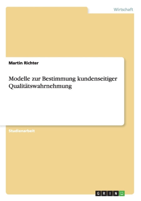 Modelle zur Bestimmung kundenseitiger Qualittswahrnehmung