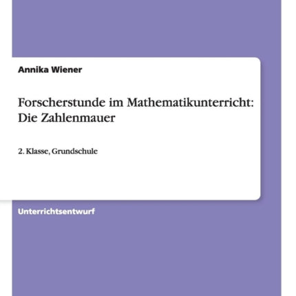 Forscherstunde im Mathematikunterricht Die Zahlenmauer2 Klasse Grundschule