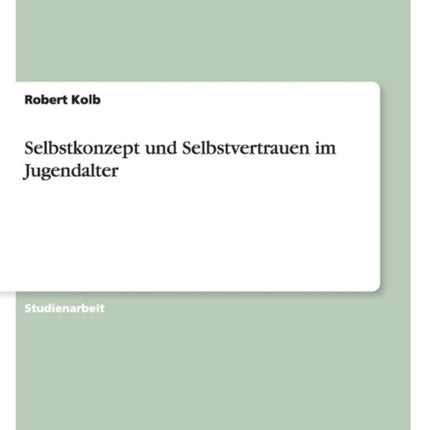 Selbstkonzept und Selbstvertrauen im Jugendalter