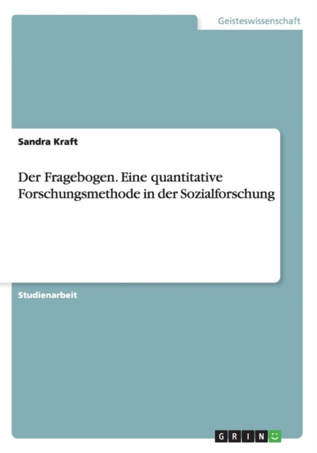 Der Fragebogen Eine quantitative Forschungsmethode in der Sozialforschung