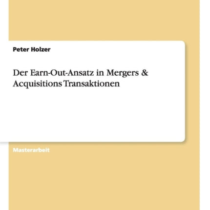 Der EarnOutAnsatz in Mergers  Acquisitions Transaktionen