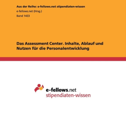 Das Assessment Center Inhalte Ablauf und Nutzen fr die Personalentwicklung