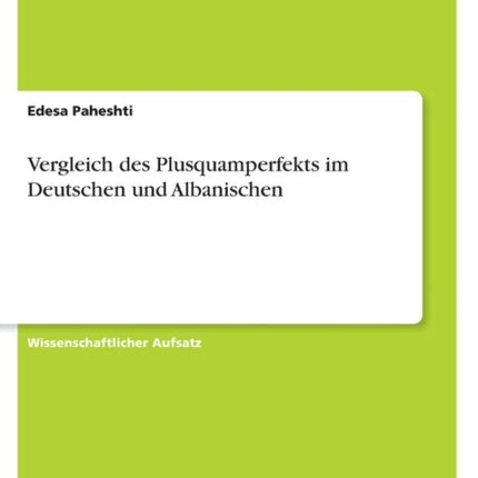 Vergleich des Plusquamperfekts im Deutschen und Albanischen