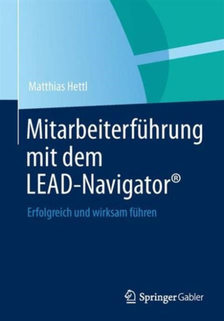 Mitarbeiterführung mit dem LEAD-Navigator®: Erfolgreich und wirksam führen