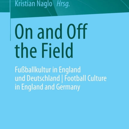 On and Off the Field: Fußballkultur in England