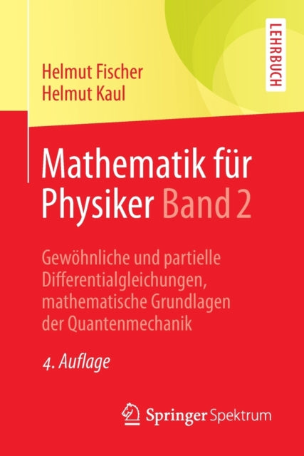 Mathematik für Physiker Band 2: Gewöhnliche und partielle Differentialgleichungen, mathematische Grundlagen der Quantenmechanik