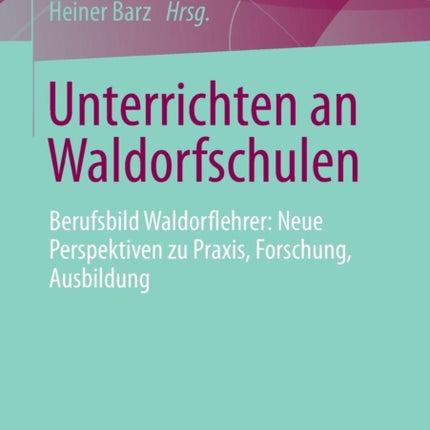 Unterrichten an Waldorfschulen: Berufsbild