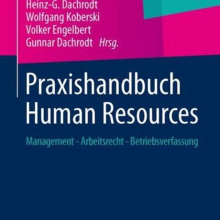 Praxishandbuch Human Resources: Management - Arbeitsrecht - Betriebsverfassung