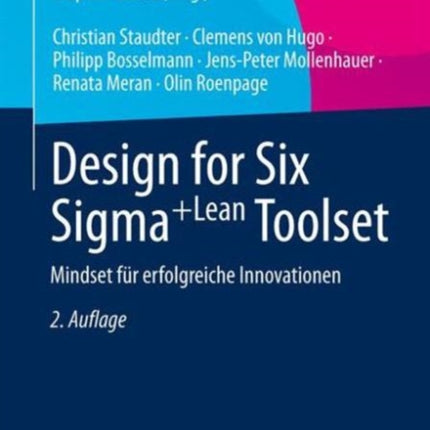 Design for Six Sigma+Lean Toolset: Mindset für erfolgreiche Innovationen