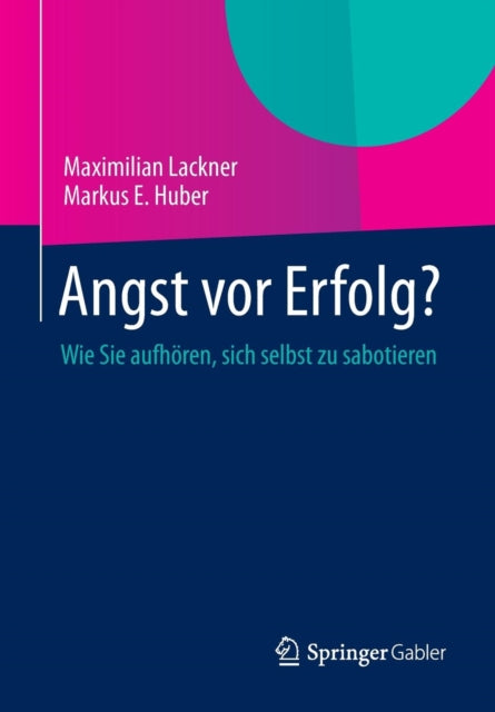 Angst vor Erfolg?: Wie Sie aufhören, sich selbst