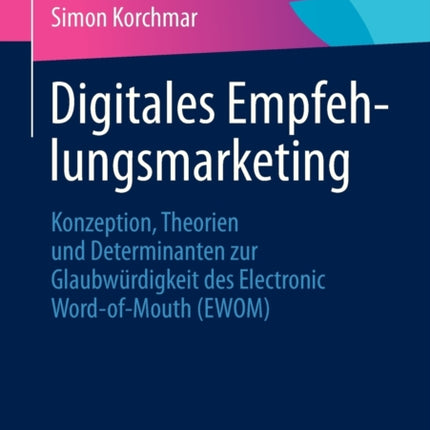 Digitales Empfehlungsmarketing: Konzeption,