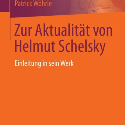 Zur Aktualität von Helmut Schelsky: Einleitung in