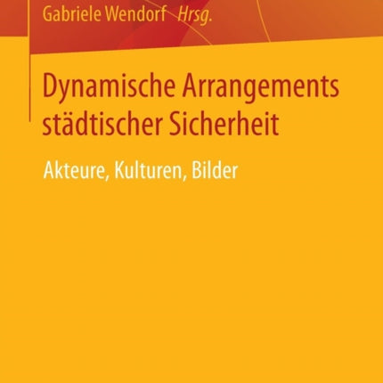 Dynamische Arrangements städtischer Sicherheit: