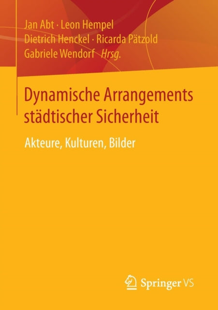 Dynamische Arrangements städtischer Sicherheit: