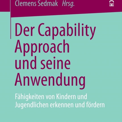 Der Capability Approach und seine Anwendung: