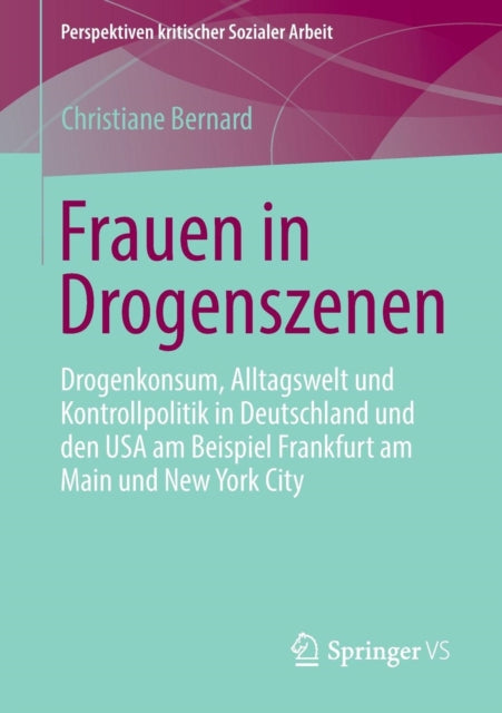 Frauen in Drogenszenen: Drogenkonsum, Alltagswelt