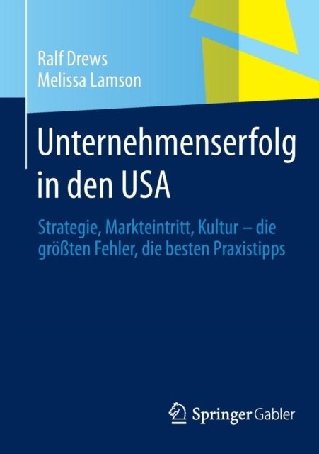 Unternehmenserfolg in den USA: Strategie, Markteintritt, Kultur - die größten Fehler, die besten Praxistipps