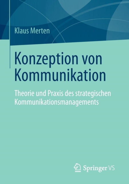 Konzeption von Kommunikation: Theorie und Praxis